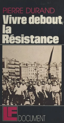 Vivre debout, la Résistance