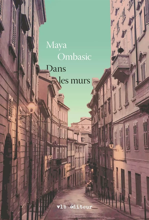 Dans les murs - Maya Ombasic - VLB éditeur