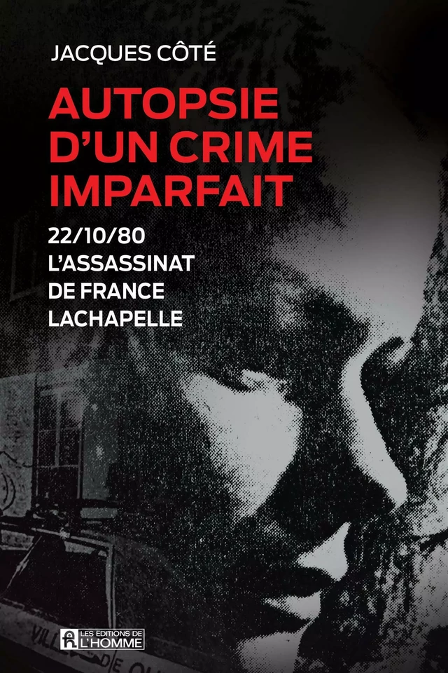 Autopsie d'un crime imparfait - Jacques Côté - Les Éditions de l'Homme