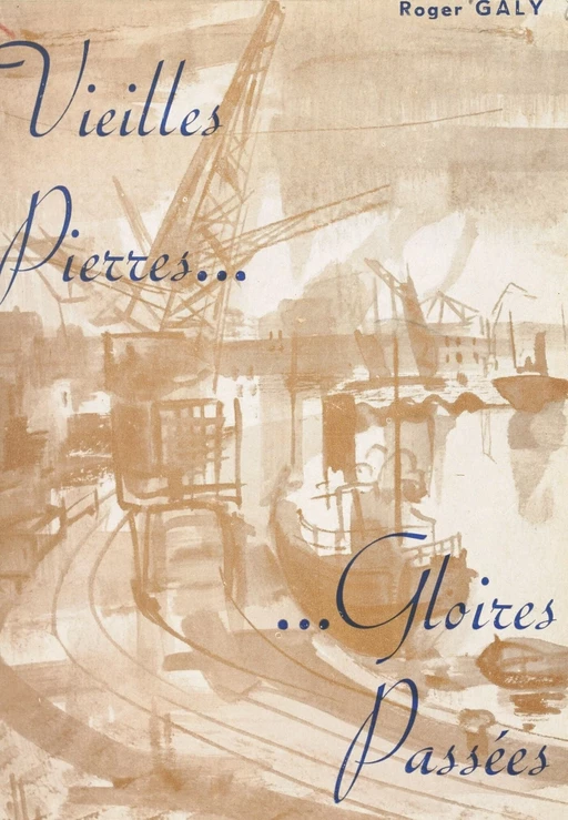 Vieilles pierres, gloires passées - Roger Galy - FeniXX réédition numérique