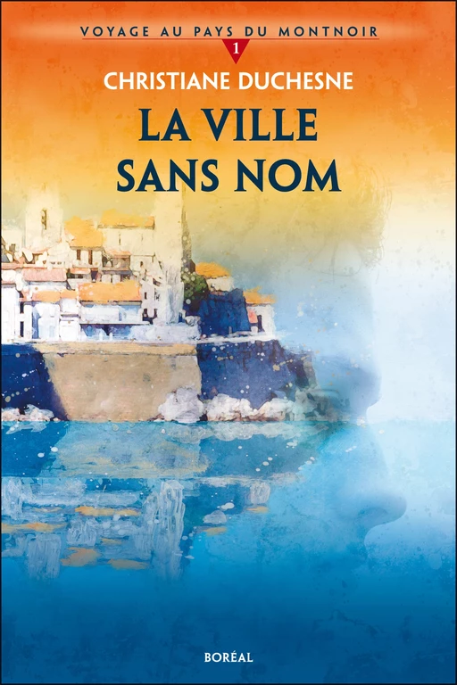 La Ville sans nom - Christiane Duchesne - Editions du Boréal