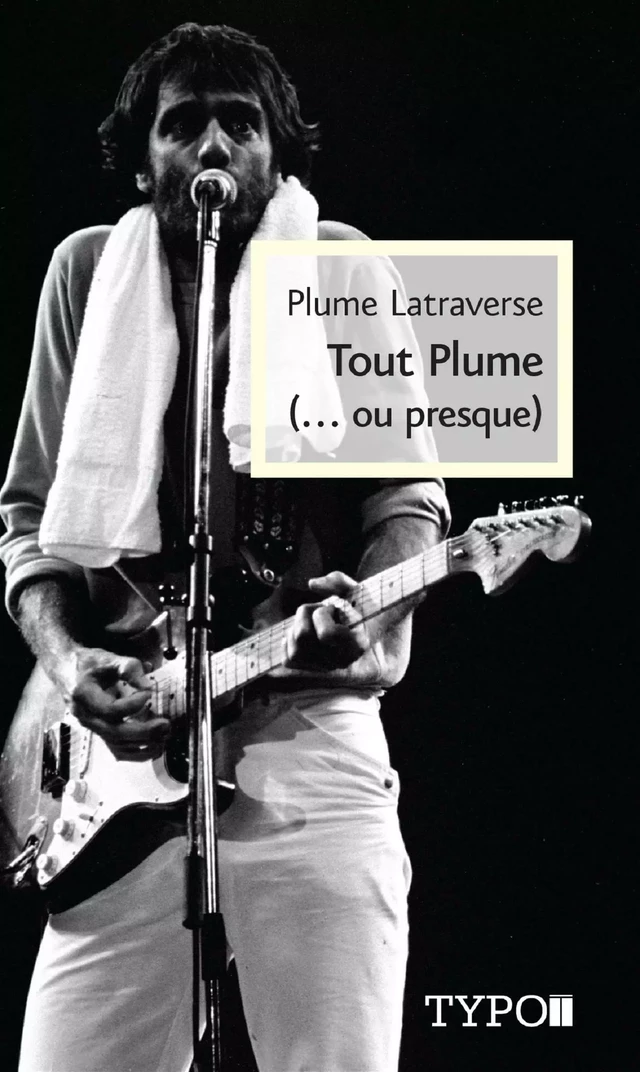 Tout Plume (...ou presque) - Plume Latraverse - Typo