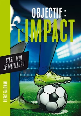 Objectif l'Impact : C'est moi le meilleur !