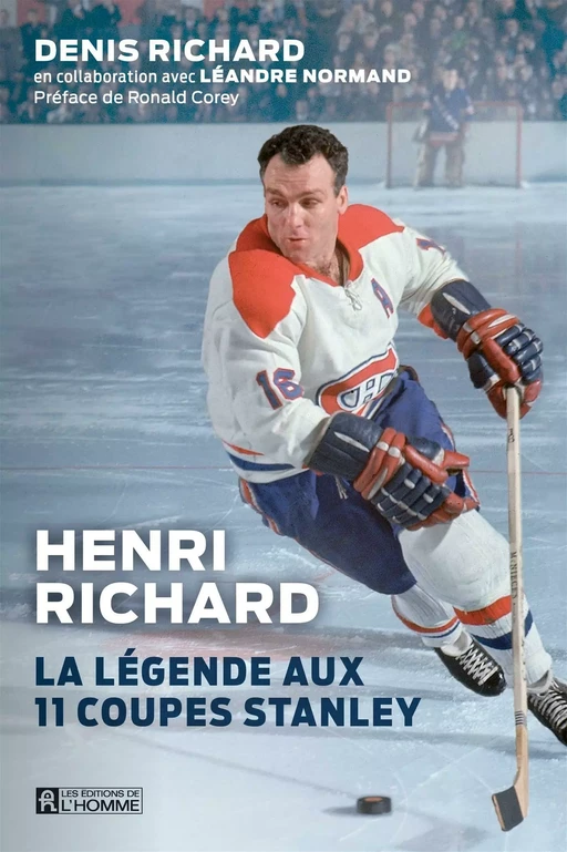 Henri Richard, La légende aux 11 Coupes Stanley - Léandre Normand - Les Éditions de l'Homme