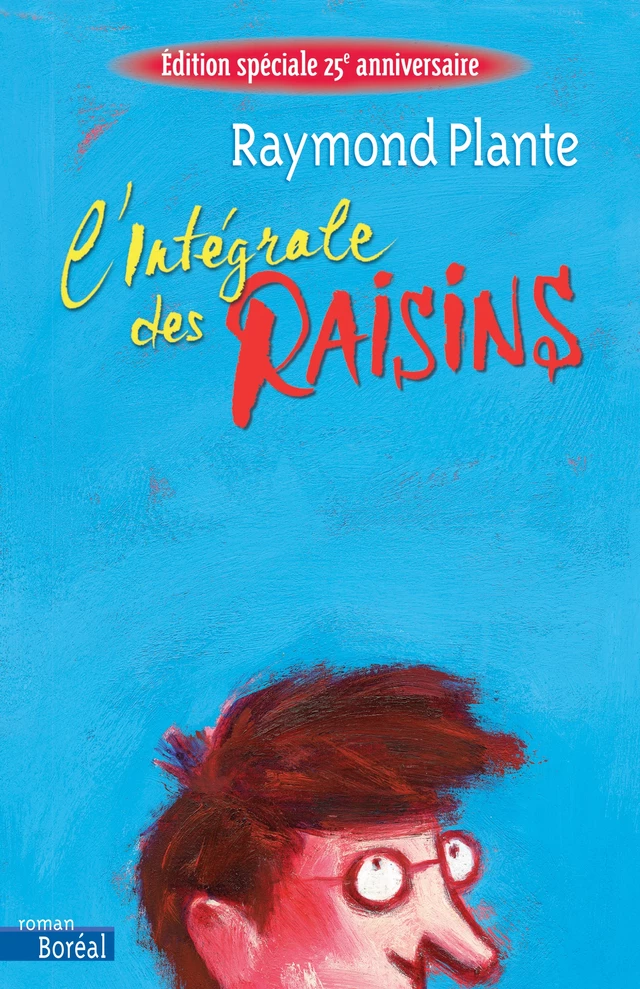 L'Intégrale des raisins - Raymond Plante - Editions du Boréal