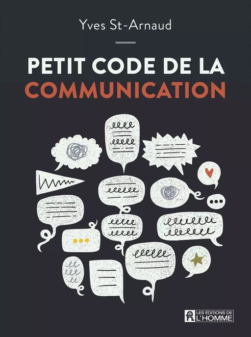 Petit code de la communication (NE) - Yves St-Arnaud - Les Éditions de l'Homme