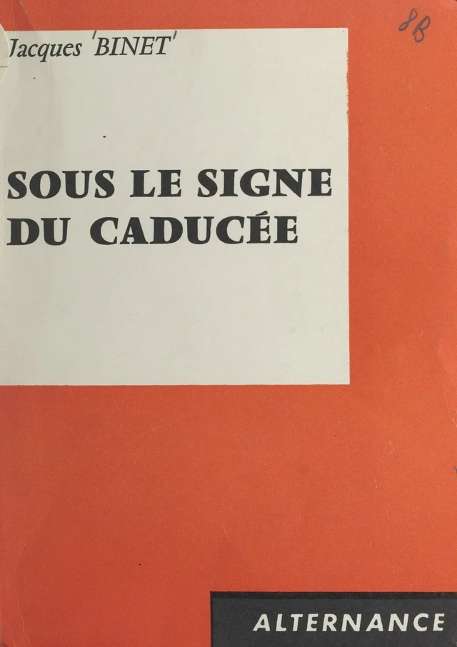 Sous le signe du caducée - Jacques Binet - FeniXX réédition numérique