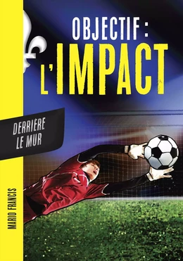 Objectif l'Impact : Derrière le mur