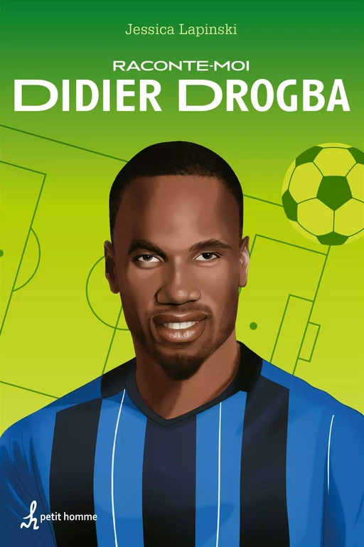 Raconte-moi Didier Drogba - Jessica Lapinski - Petit homme