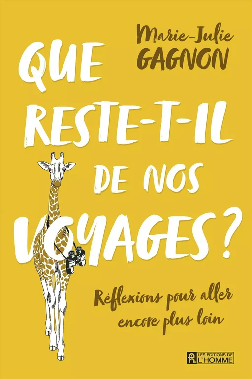 Que reste-t-il de nos voyages? - Marie-Julie Gagnon - Les Éditions de l'Homme