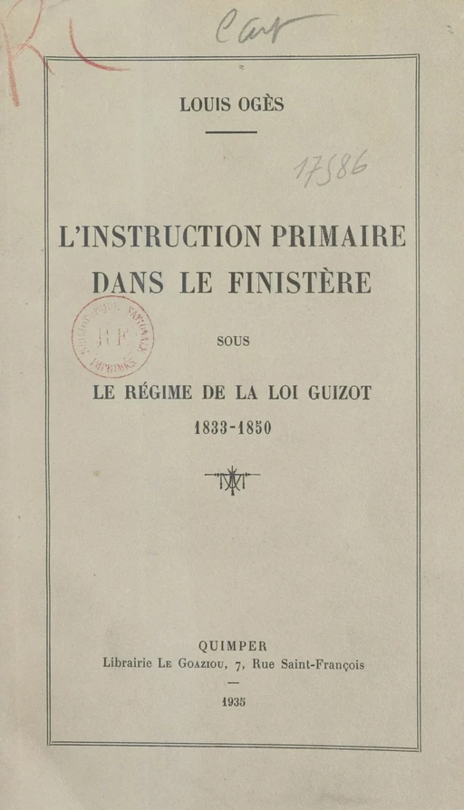 L'instruction primaire dans le Finistère sous le régime de la loi Guirot, 1833-1850 - Louis Ogès - FeniXX réédition numérique