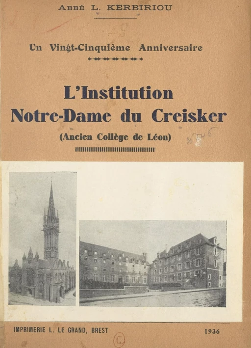 L'institution Notre-Dame du Creisker - Louis Kerbiriou - FeniXX réédition numérique