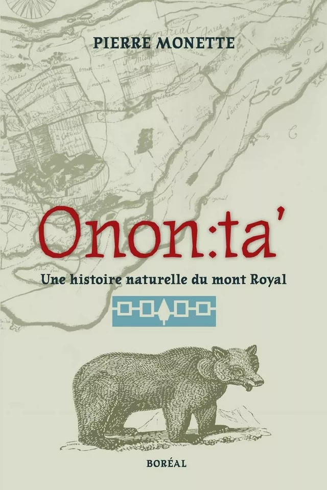 Onon:ta’ - Pierre Monette - Editions du Boréal