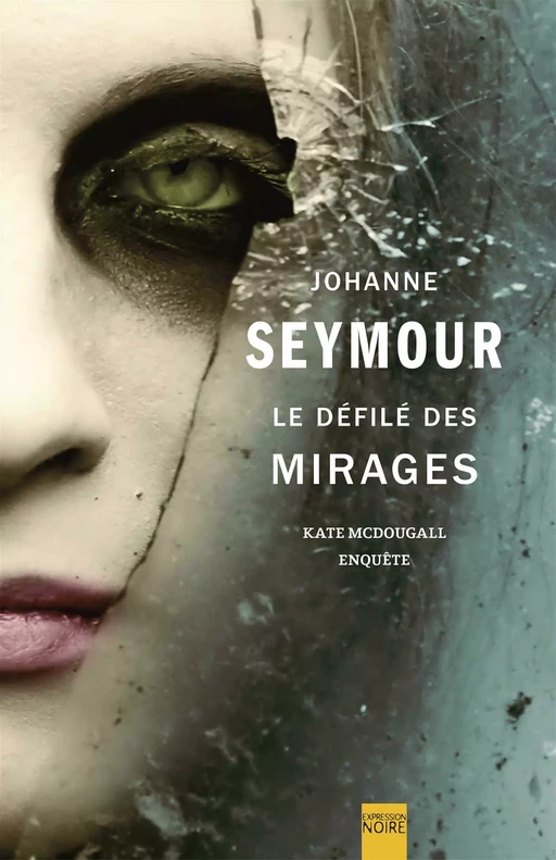 Le Défilé des mirages - Johanne Seymour - Libre Expression