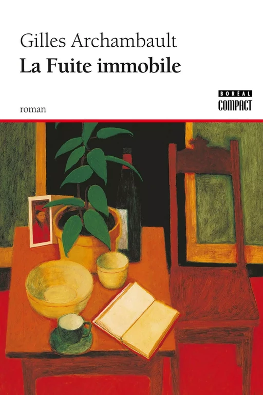 La Fuite immobile - Gilles Archambault - Editions du Boréal