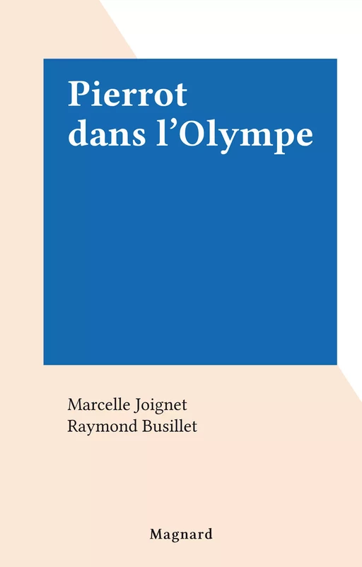 Pierrot dans l'Olympe - Marcelle Joignet - FeniXX réédition numérique