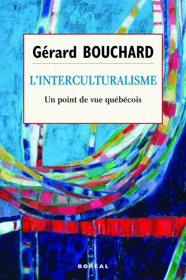 L'Interculturalisme - Gérard Bouchard - Editions du Boréal