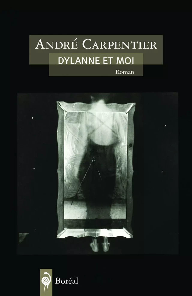 Dylanne et moi - André Carpentier - Editions du Boréal