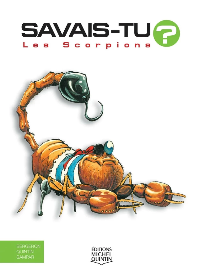 Savais-tu? - En couleurs 5 - Les Scorpions - Alain M. Bergeron,  Sampar, Michel Quintin - Éditions Michel Quintin