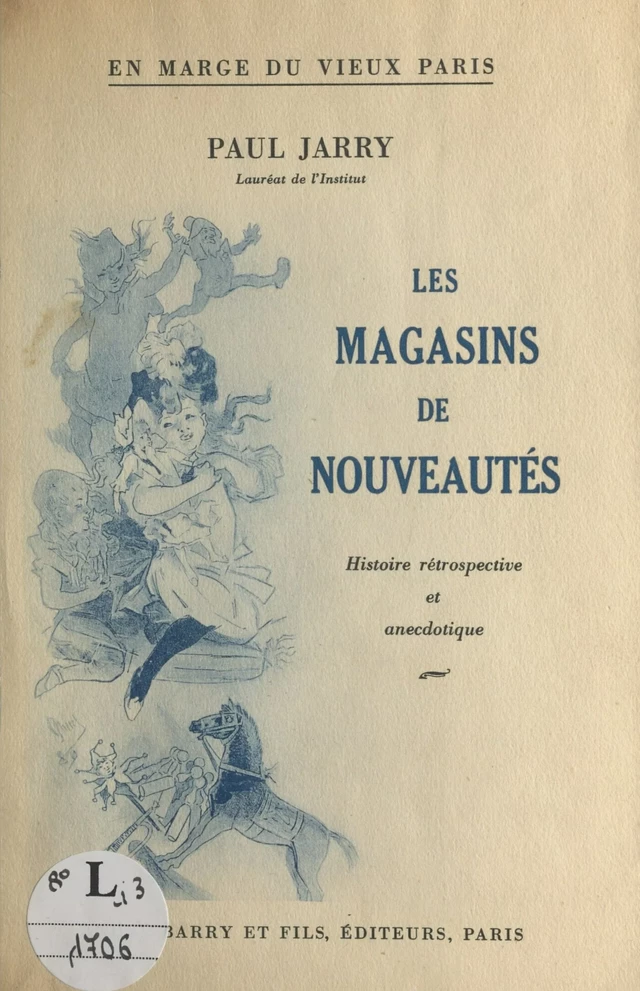 En marge du vieux Paris, les magasins de nouveautés - Paul Jarry - FeniXX réédition numérique