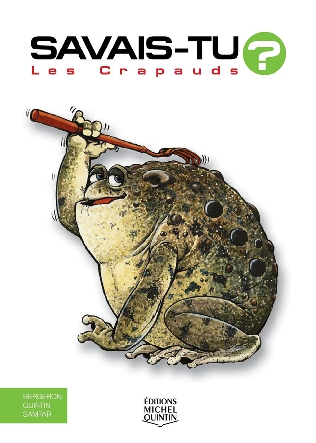 Savais-tu? - En couleurs 11 - Les Crapauds - Alain M. Bergeron, Michel Quintin,  Sampar - Éditions Michel Quintin