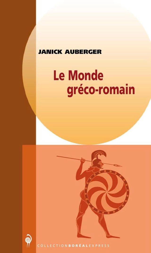 Le Monde gréco-romain - Janick Auberger - Editions du Boréal