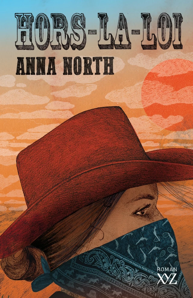 Hors-la-loi - Anna North - Éditions XYZ