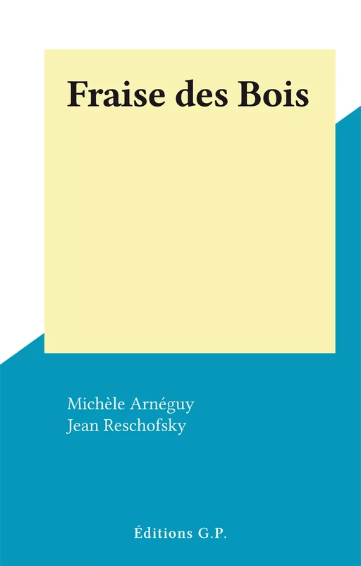 Fraise des Bois - Michèle Arnéguy - FeniXX réédition numérique