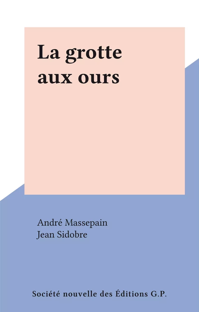 La grotte aux ours - André Kédros - FeniXX réédition numérique