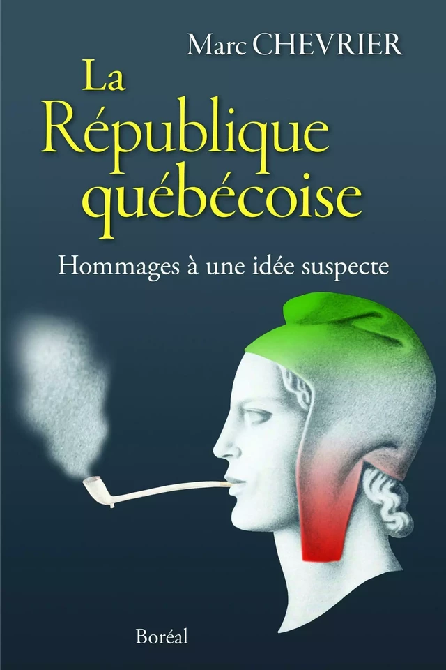 La République québécoise - Marc Chevrier - Editions du Boréal