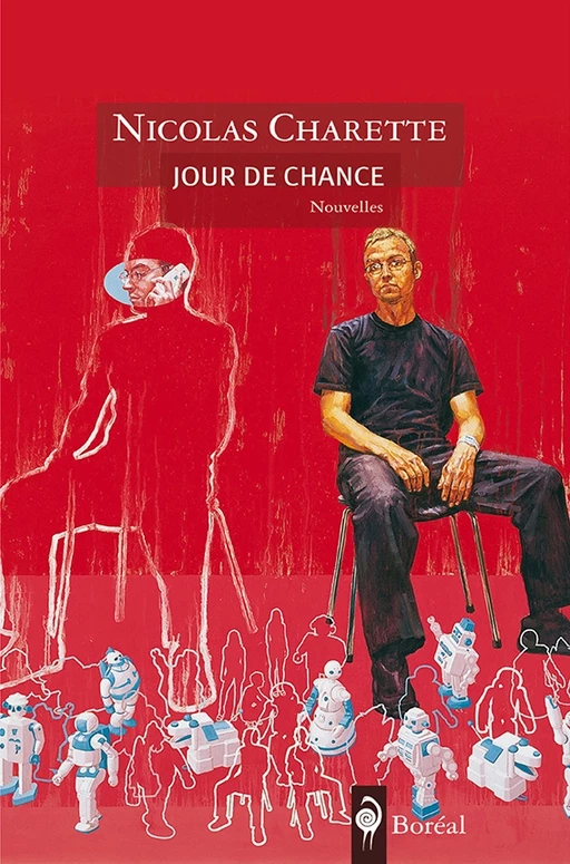 Jour de chance - Nicolas Charette - Editions du Boréal