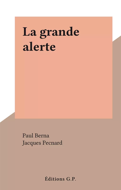 La grande alerte - Paul Berna - FeniXX réédition numérique