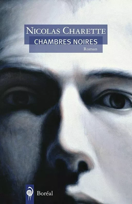 Chambres noires - Nicolas Charette - Editions du Boréal