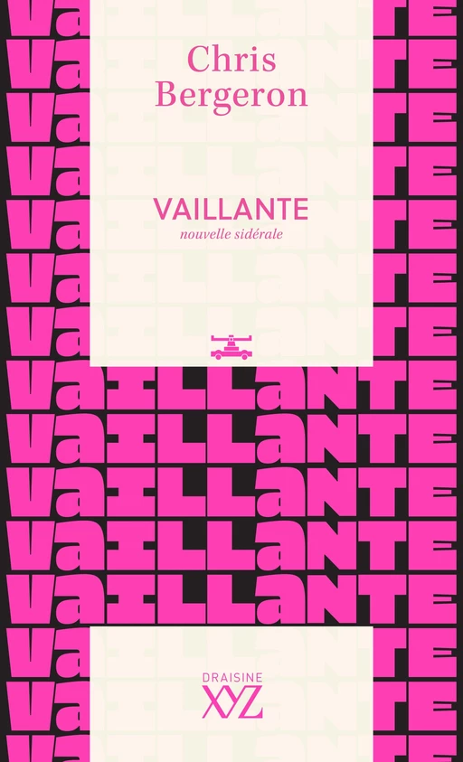 Vaillante - Chris Bergeron - Éditions XYZ