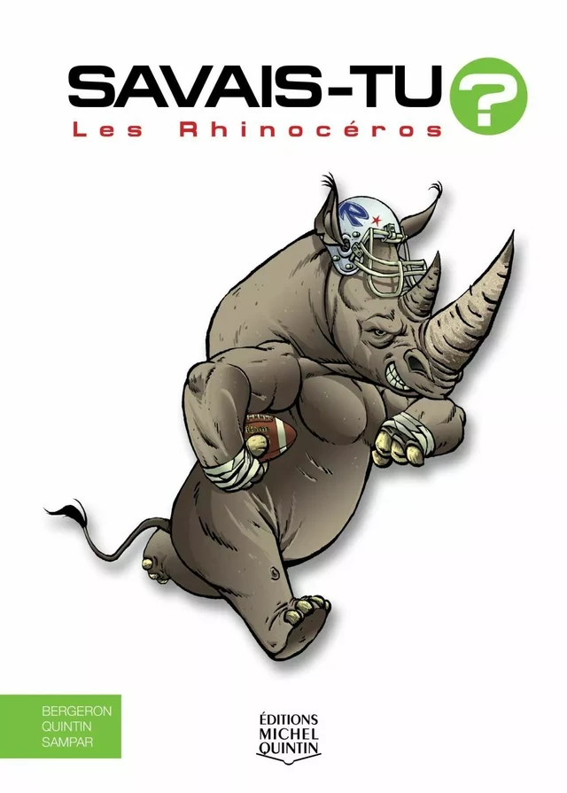 Savais-tu? - En couleurs 47 - Les Rhinocéros - Alain M. Bergeron,  Sampar, Michel Quintin - Éditions Michel Quintin