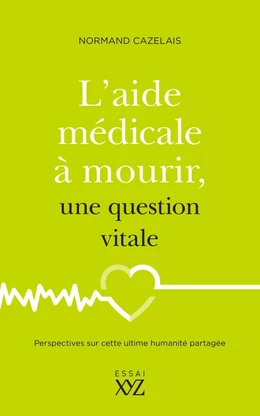 L'aide médicale à mourir, une question vitale