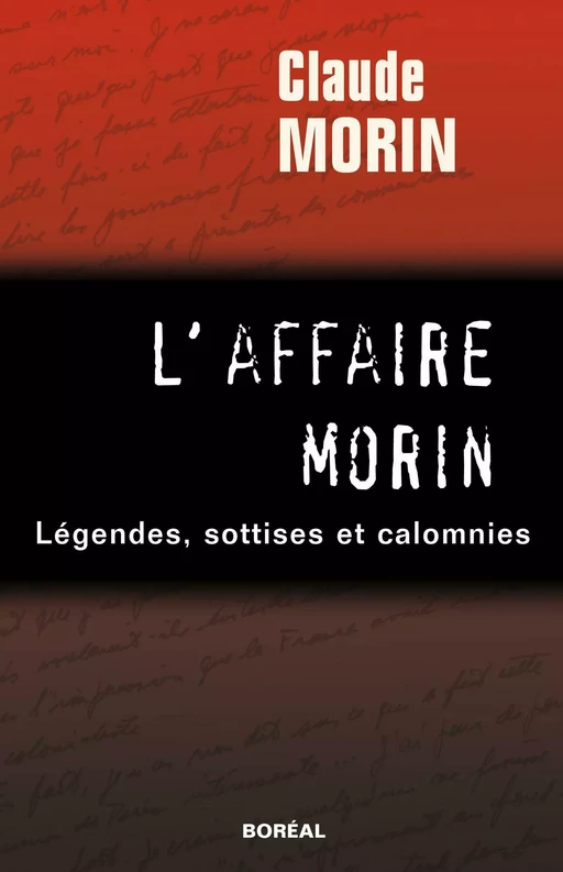 L'Affaire Morin : légendes, sottises et calomnies - Claude Morin - Editions du Boréal