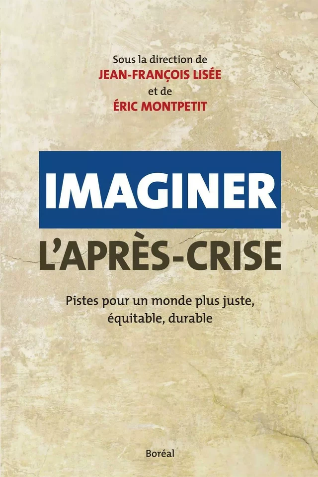 Imaginer l'après-crise - Jean-François Lisée, Éric Montpetit - Editions du Boréal