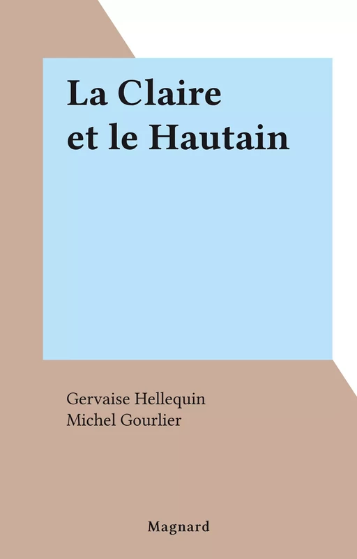 La Claire et le Hautain - Gervaise Hellequin - FeniXX réédition numérique