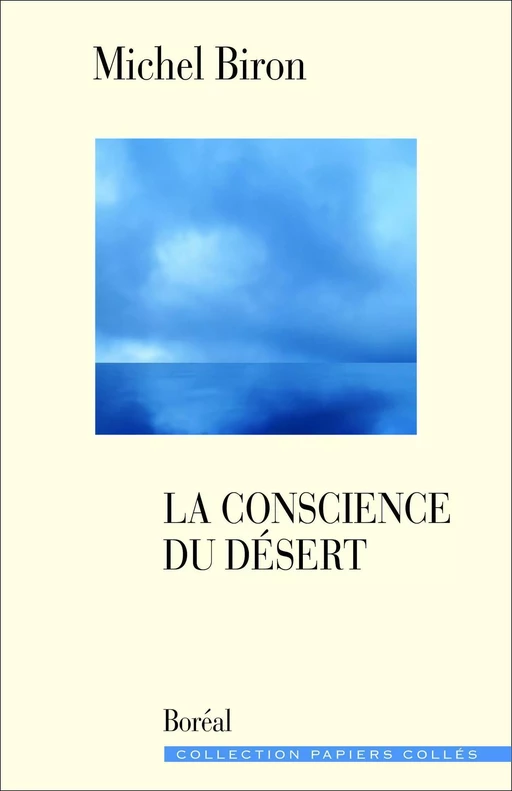 La Conscience du désert - Michel Biron - Editions du Boréal