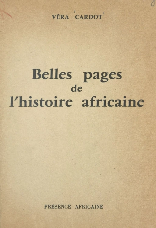 Belles pages de l'histoire Africaine - Véra Cardot - FeniXX réédition numérique