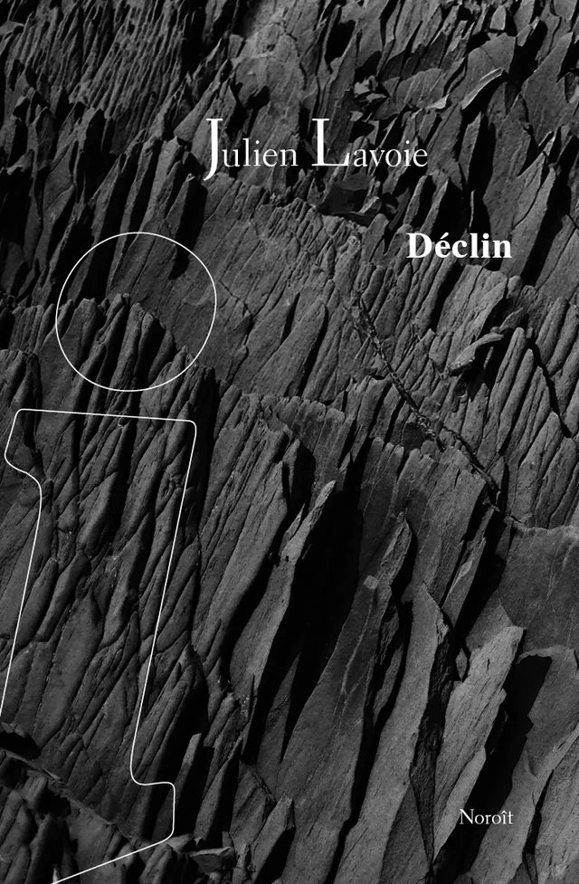 Déclin - Julien Lavoie - Éditions du Noroît