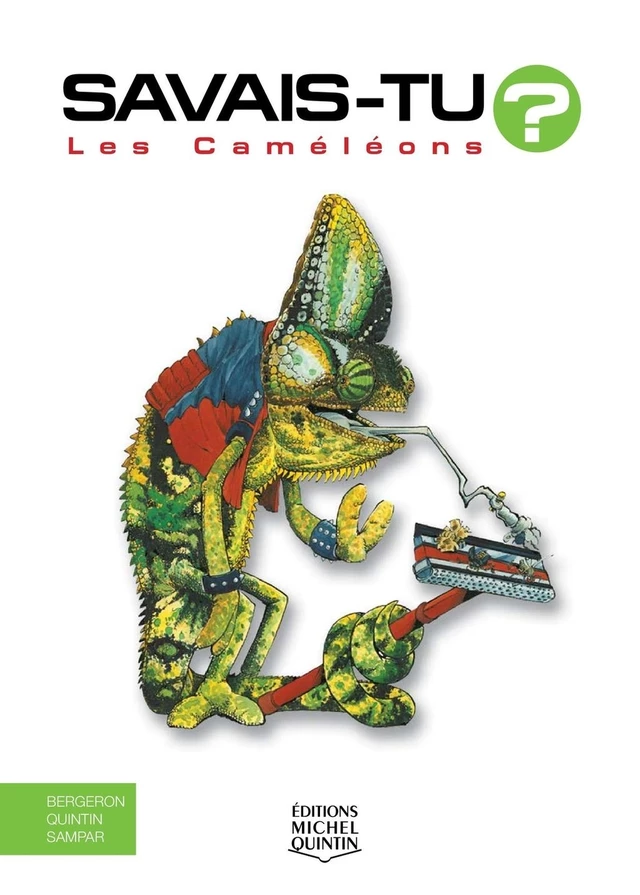 Savais-tu? - En couleurs 18 - Les Caméléons - Alain M. Bergeron,  Sampar, Michel Quintin - Éditions Michel Quintin