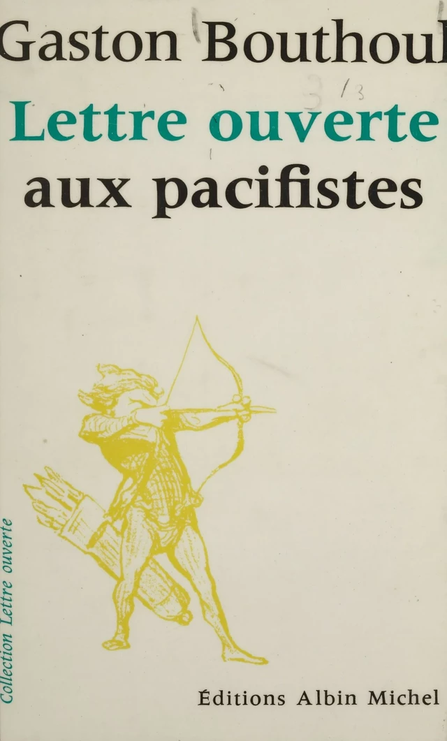 Lettre ouverte aux pacifistes - Gaston Bouthoul - FeniXX réédition numérique