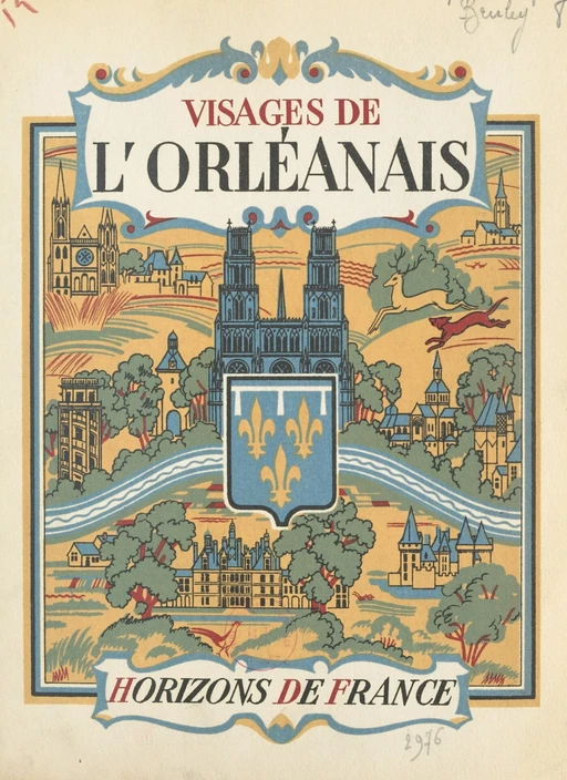 Visages de l'Orléanais - Édouard Bruley, René Crozet, Claude Sibertin-Blanc - FeniXX réédition numérique