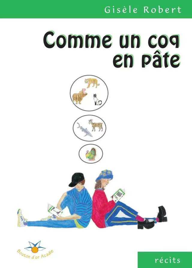 Comme un coq en pâte - Gisèle Robert - Bouton d'or Acadie