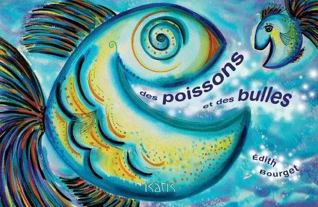 Des poissons et des bulles - Édith Bourget - Éditions de l'Isatis