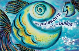 Des poissons et des bulles