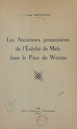 Les anciennes possessions de l'évêché de Metz dans le pays de Worms