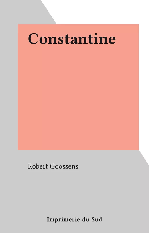 Constantine - Robert Goossens - FeniXX réédition numérique